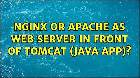 Nginx or Apache as web server in front of Tomcat (Java app)? (2 Solutions!!)