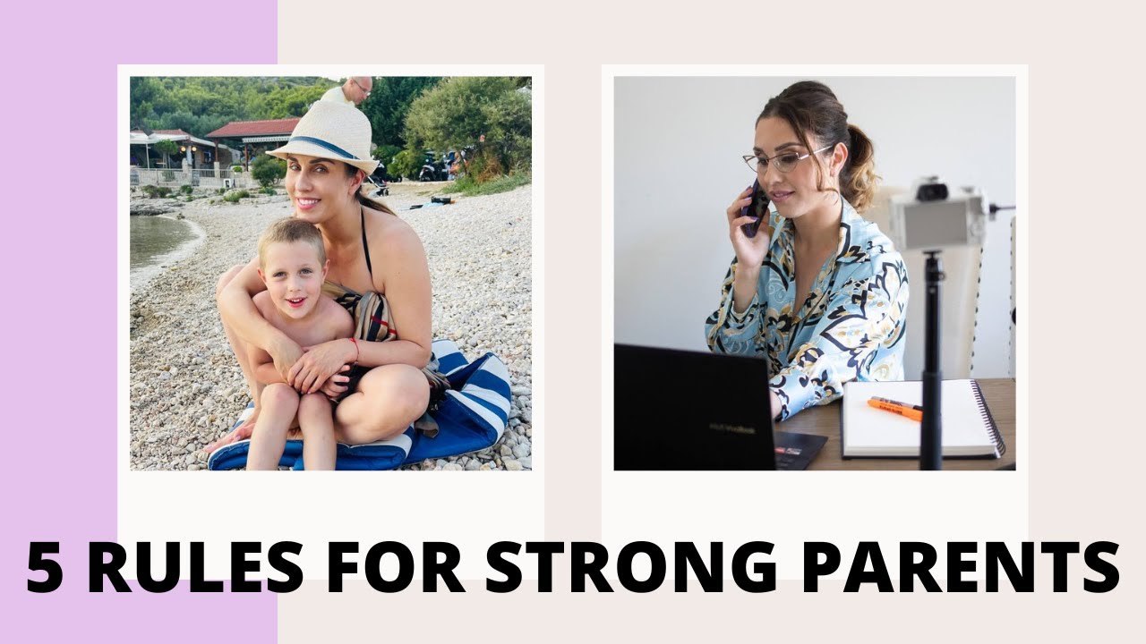 5 Rules Of Strong Parents You Should Follow