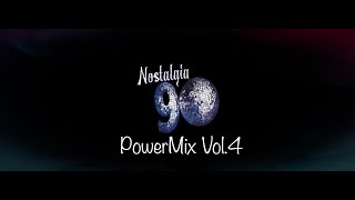Nostalgia 90 - PowerMix Vol.4 ( Dance anni 90 ) The Best of 90s  2000 Mixed Compilation