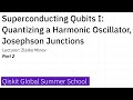 17. Superconducting Qubits I: Quantizing a Harmonic Oscillator, Josephson Junctions - Part 2