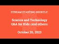 Science &amp; Technology Q&amp;A for Kids (and others) [Part 135]