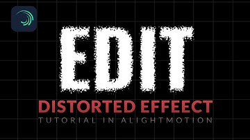 How to Create Distorted Effect in Alight Motion 