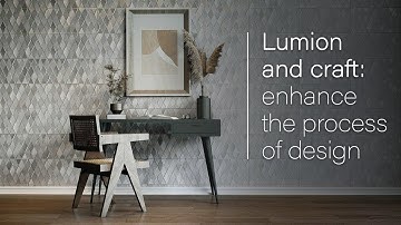 Rendering and craft: how Lumion elevates the process of design (feature compilation)