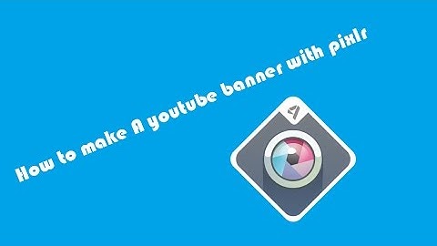 How to make a youtube banner with pixlr just like a professional
