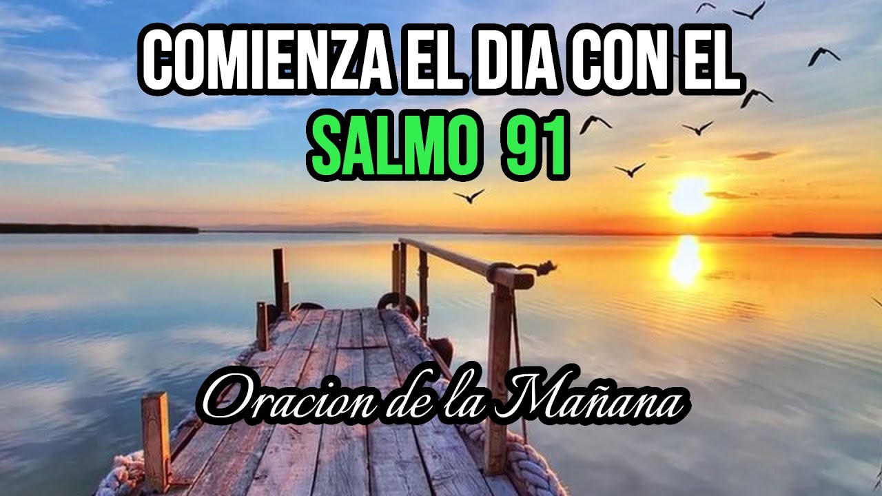🙏 Oración de la Mañana con el Salmo 91 | Comienza tu Día Bajo la ...