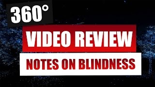360° Video Review: "Notes On Blindness" for Google Daydream VR