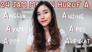 24 JAM MAKAN YANG DEPANNYA HURUF A! ❤️