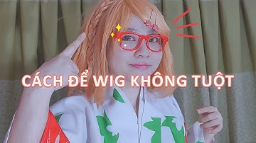 Cách mình đội wig cosplay không sợ tuột - nonnonNeko