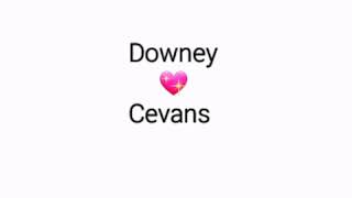 Downey ❤💙Cevans