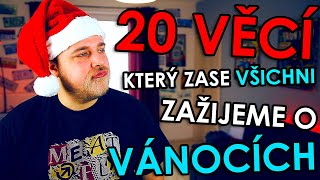 20 VĚCÍ KTERÝ ZASE VŠICHNI ZAŽIJEME O VÁNOCÍCH