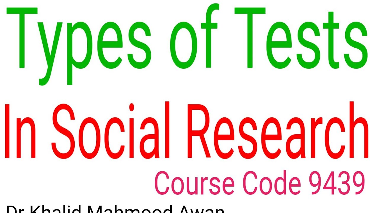 Types of Tests in Social Research| Methods of Social Research 9439| Research Methodology 
