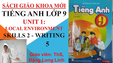 Tiếng Anh lớp 9 (SGK mới) - Unit 1: Local Environment - Skills 2 - Writing - 5