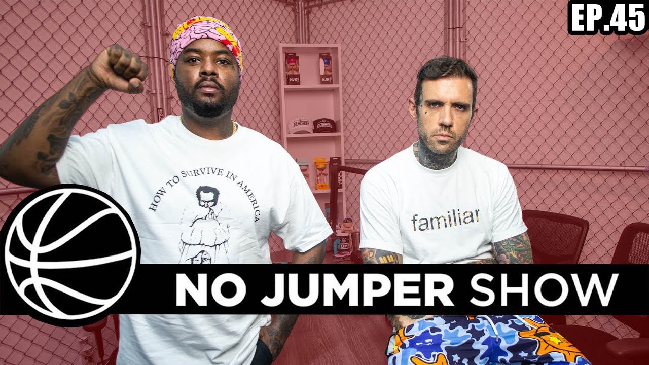 The No Jumper Show EP. 45 YouTube
