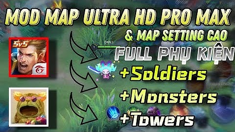 HƯỚNG DẪN MOD MAP ULTRA HD PRO MAX & MAP CAO LIÊN QUÂN MÙA 21 NEW UPDATE | CỎ ĐỘNG ALL SETTING | DKN