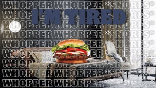 Whopper Commercial But The Singer Is Sleeping