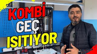 Kombiniz Neden Geç Isıtıyor / Geç Isıtan Kombi Problemi [2024]