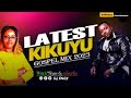 Kikuyu Gospel Mix 2023 || Rachael Ngigi || Shiro Wa Gp || Loise Kim || Joy Janet
