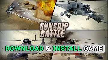 How to Download and Install Gunship Battle Helicopter 3D on Android and iOS 2025?