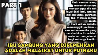 Ibu Sambung Yang Diremehkan Adalah Malaikat Untuk Putraku