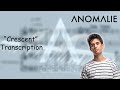 Anomalie - Crescent (Live Performance) [Piano Intro Transcription]