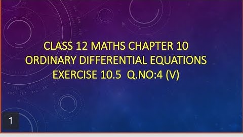 Class 12 Maths CHAPTER 10 – Ordinary Differential Equations Exercise 10.5 Q.No.4(v) TN New Syllabus