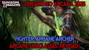 Fighter: Arcane Archer | Unearthed Arcana 2025: Arcane Subclasses Update | D&D 5e