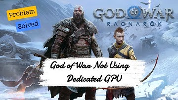 How to fix God of War Ragnarok not using your dedicated GPU | Game not detecting dedicated GPU