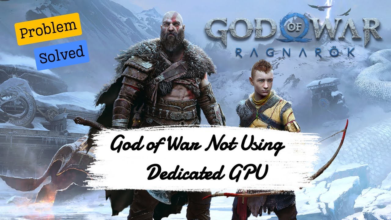 How to fix God of War Ragnarok not using your dedicated GPU | Game not ...