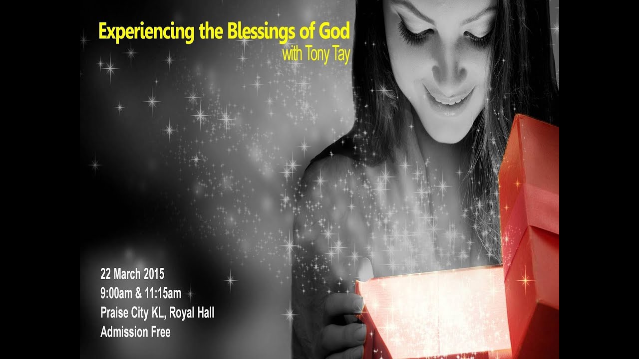Experiencing The Blessings of God - Ps Tony Tay