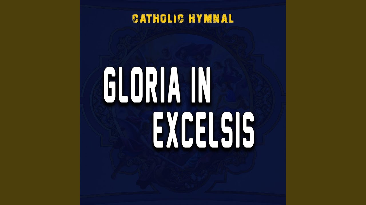 Watch Gloria In Excelsis on YouTube Watch Gloria In Excelsis on YouTube