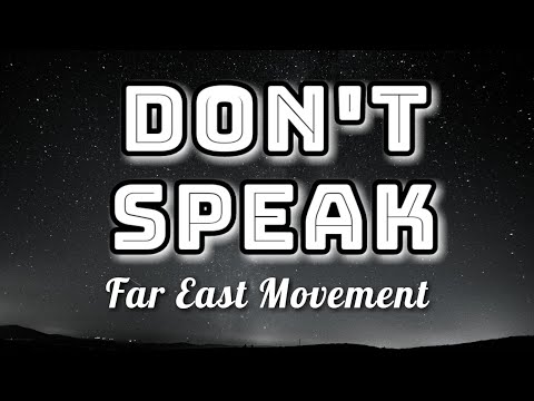 Far East Movement, Tiffany Young, King Chain - Don\'t Speak (Lyrics Video)