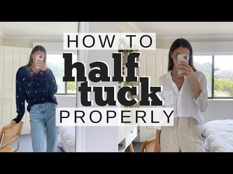 How To Half Tuck Tutorial x Examples