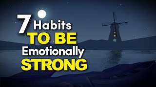 7 Habits to be emotionally strong | Stoicism