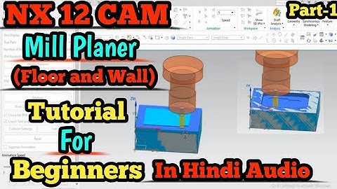 nx cam tutorial || floor and wall || nx cam floor and wall || nx 12 cam tutorial ||  nx12 cam ||