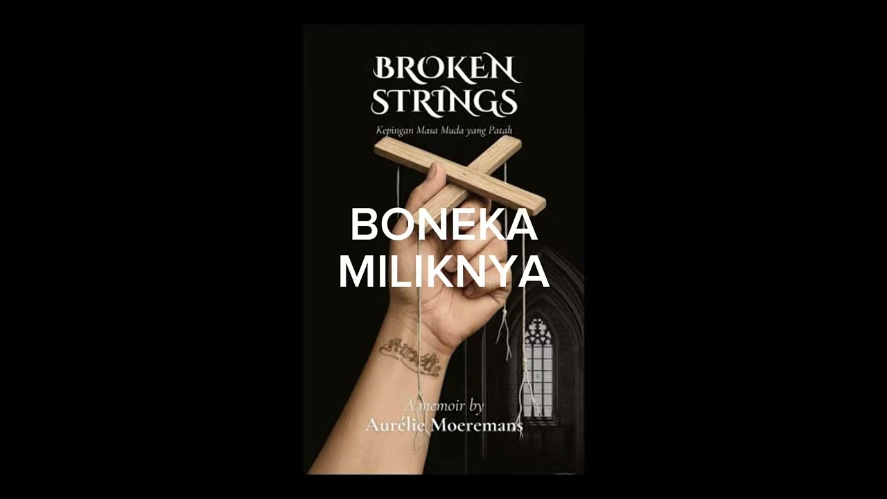 BAB 6 BROKEN STRINGS | Boneka Miliknya (Audiobook)