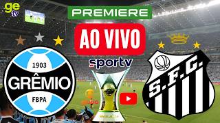 🔴(AO VIVO) GRÊMIO X SANTOS GE TV AO VIVO CAZE TV AO VIVO - CAZÉTV