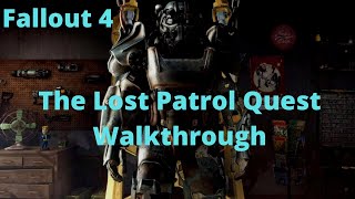 Fallout 4 The Lost Patrol Quest Walkthrough