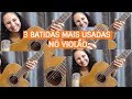 3 BATIDAS MAIS USADAS NO VIOLÃO