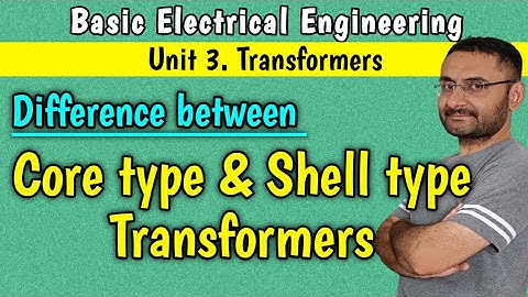 Core and Shell type Transformers difference (Unit 3 Transformers) (BEE) BTech 1st year