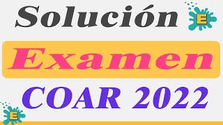 Solución EXAMEN COAR 2022 Solución EXAMEN COAR 2022