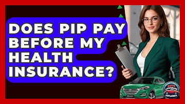 Does PIP Pay Before My Health Insurance? - Auto Coverage Explained
