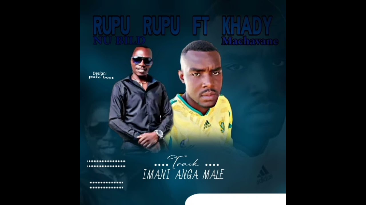RUPU RUPU FT KHADY_IMANI ANGANA MALE _MP3(MUSIC OFFICEL)