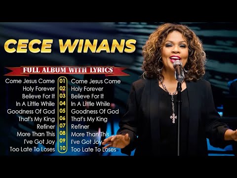 Come Jesus Come The Best Of Cece Winans Full Album 2025 Best Powerful Gospel Songs With Lyrics Come Jesus Come The Best Of Cece Winans Full Album 2025 Best Powerful Gospel Songs With Lyrics