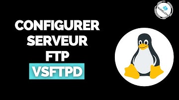 Installer / Paramétrer un Serveur FTP Linux | VSFTPD 🌐 Exemples de configurations 🌐