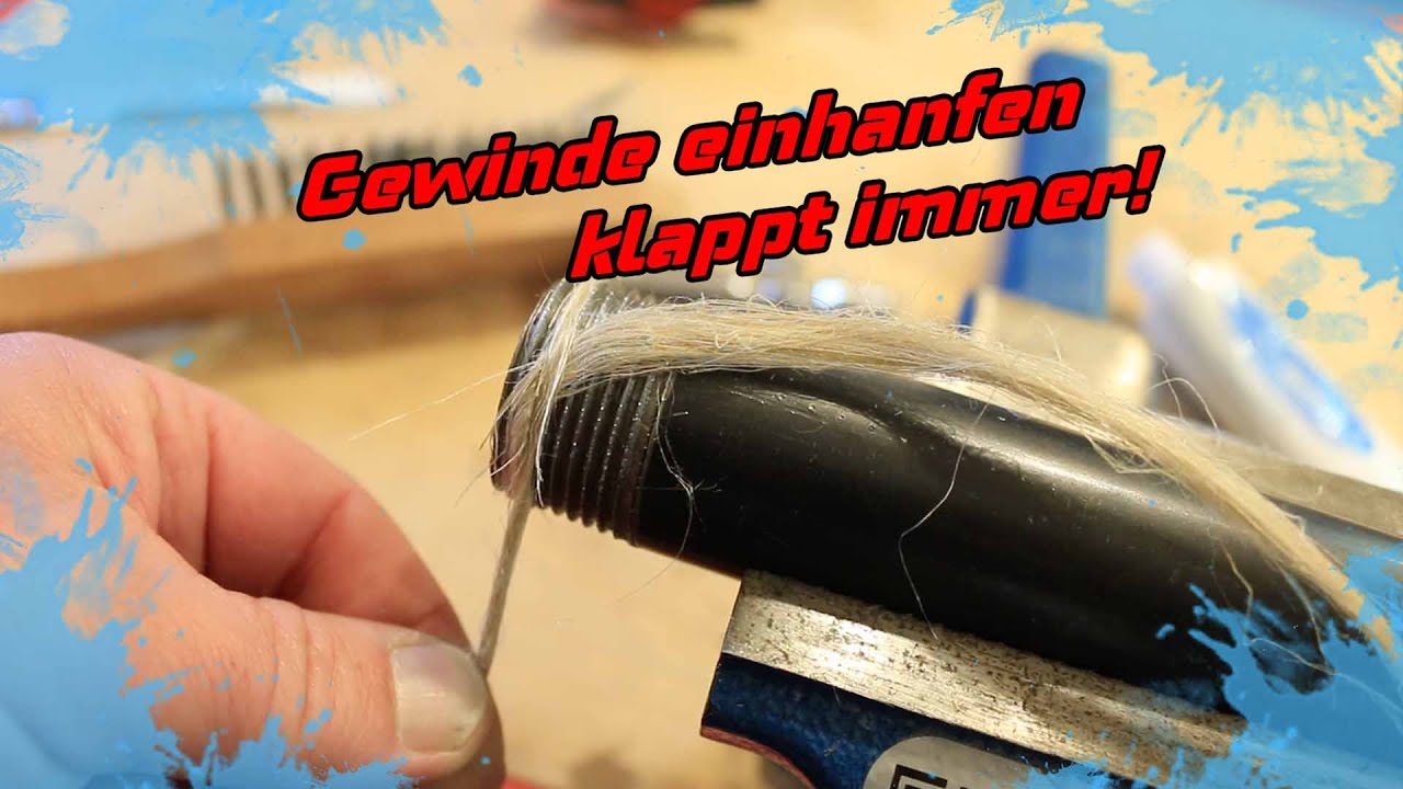 Gewinde einhanfen klappt immer! - YouTube Gewinde einhanfen klappt immer! - YouTube