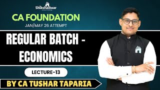 Lecture 13 | CA Foundation – Regular Batch | Paper 4: Business Economics | By CA Tushar Taparia