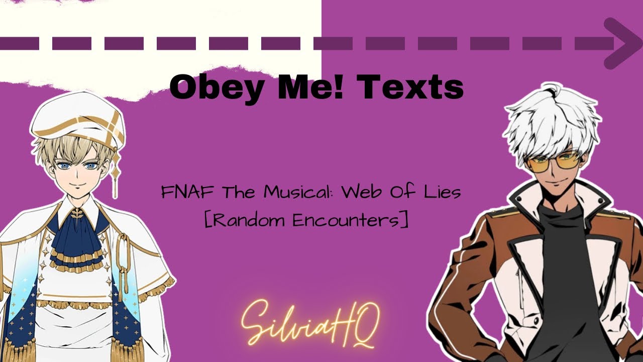 Obey Me! Texts [] FNAF The Musical: Web Of Lies - SilviaHQ Texts