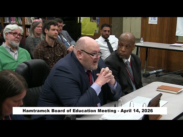 Hamtramck Board of Education Meeting Pt. 3 - April 14, 2026