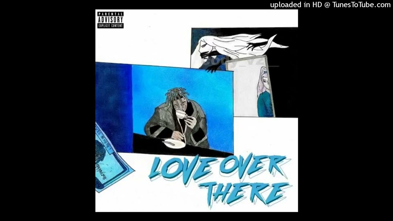 Juice wrld - Love Over There
