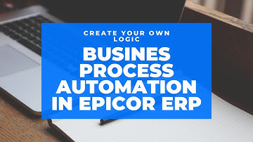 BUSINESS PROCESS AUTOMATION in Epicor ERP 10 - Two Minute Tuesday